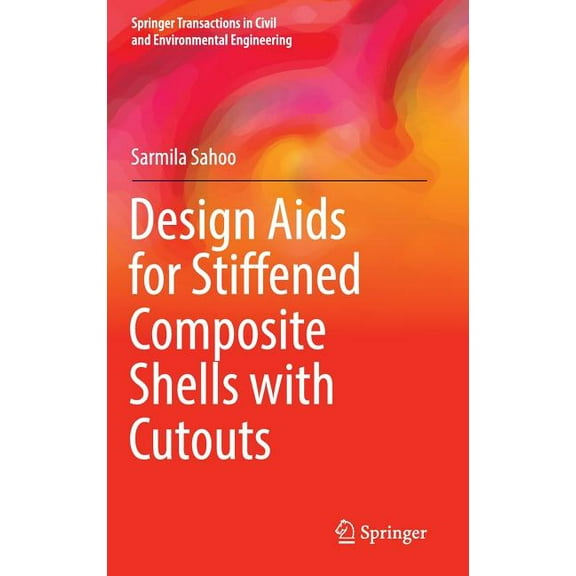 Springer Transactions in Civil and Envir Design AIDS for Stiffened Composite Shells with Cutouts, (Hardcover)