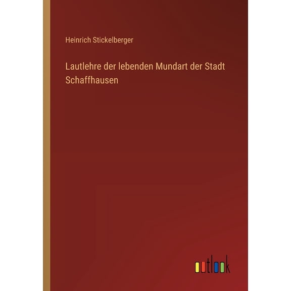 Lautlehre der lebenden Mundart der Stadt Schaffhausen, (Paperback)