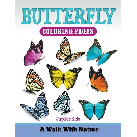 Butterfly Coloring Pages: A Walk With Nature (Paperback)