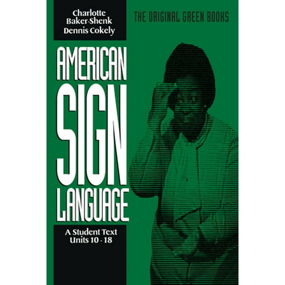 Pre-Owned American Sign Language Green Books, a Student Text Units 10-18 (Paperback) 0930323874 9780930323875