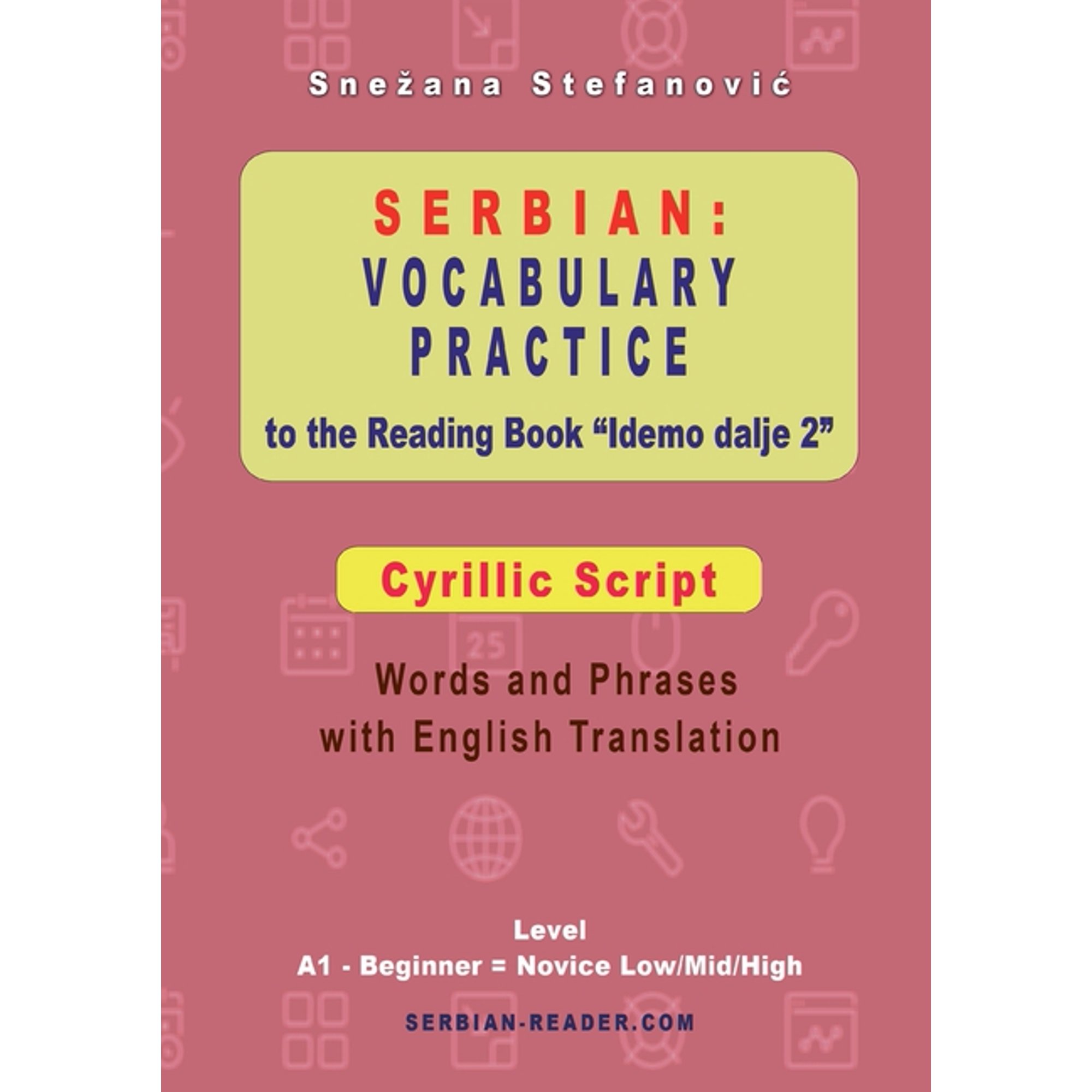 Serbian Reader Serbian Vocabulary Practice to the Reading Book "Idemo dalje 2" - Cyrillic Script: Words and Phrases with English Transl, (Paperback)