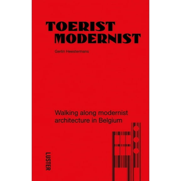 Tourist Modernist/Toerist Modernist : Walking Along Modernist Architecture in Belgium (Paperback)