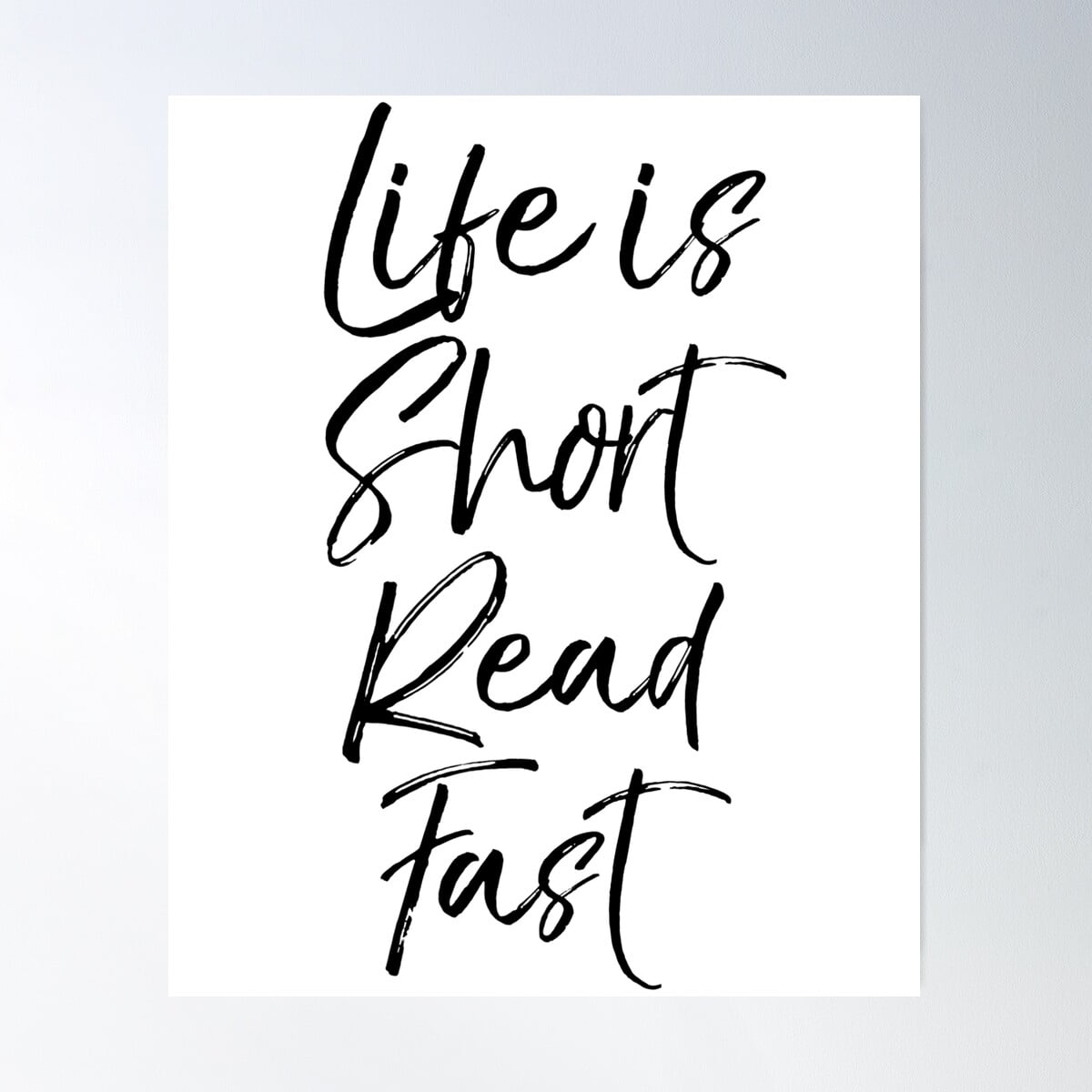 Kna Prints - 1 Pc Poster Life Is Short Read Fast Literature Quote, UNFRAMED-12x18