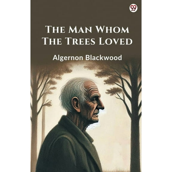 The Man Whom The Trees Loved, (Paperback)