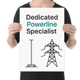 thumbnail image 2 of Dedicated Powerline Specialist Art - Powerline Enthusiast - 13x19 Poster Print, 2 of 4