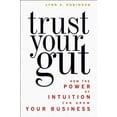 thumbnail image 1 of Pre-Owned Trust Your Gut: How the Power of Intuition Can Grow Your Business (Hardcover) 1419584405 9781419584404, 1 of 1