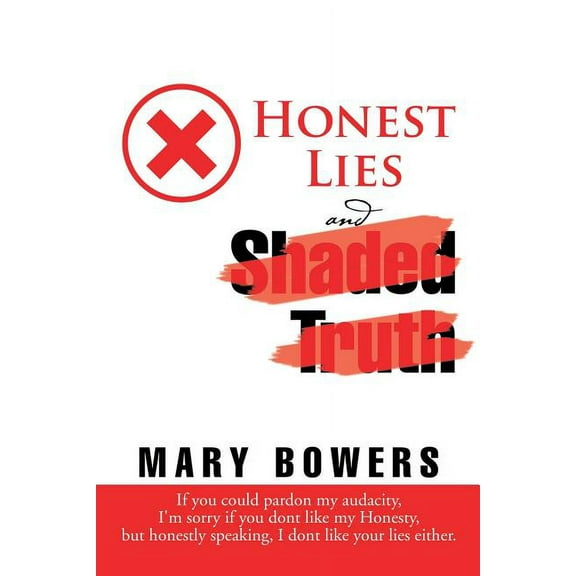 HONEST LIES and Shaded Truth, (Paperback)