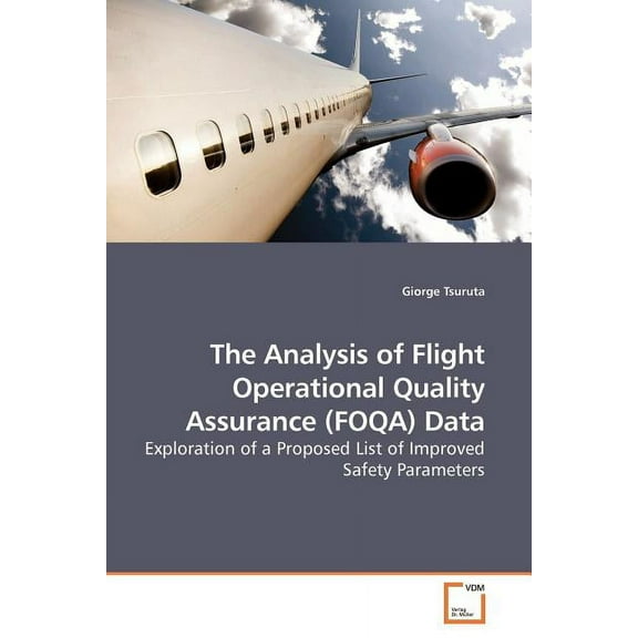 The Analysis of Flight Operational Quality Assurance (FOQA) Data (Paperback)