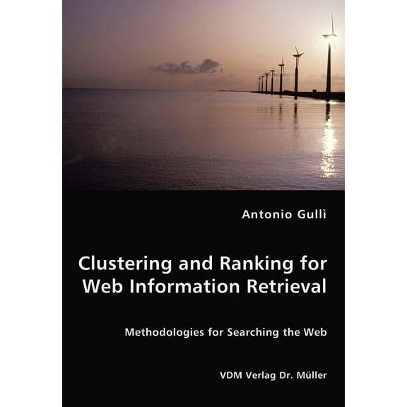 Clustering and Ranking for Web Information Retrieval (Paperback)