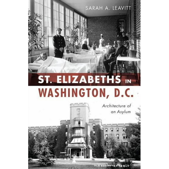 Landmarks St. Elizabeths in Washington, D.C.: Architecture of an Asylum, (Paperback)