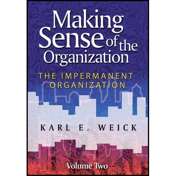 Making Sense of the Organization, Volume 2, (Paperback)