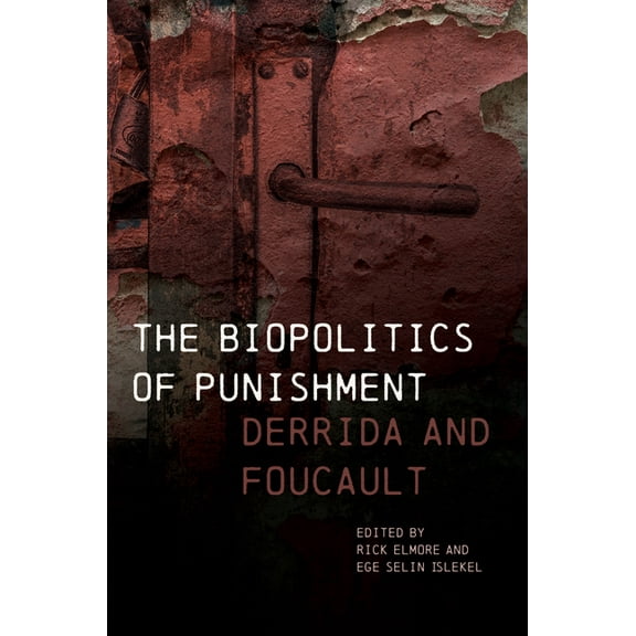 The Biopolitics of Punishment : Derrida and Foucault (Hardcover)