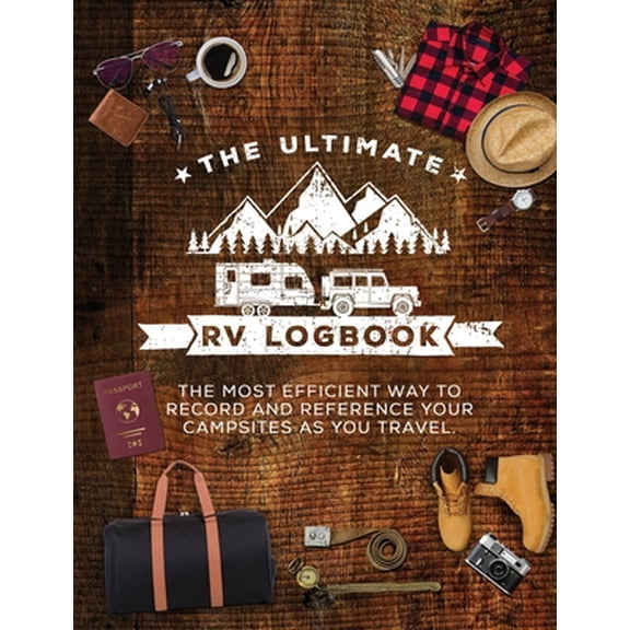 Pre-Owned The Ultimate RV Logbook: The best RVer travel logbook for logging RV campsites and campgrounds to reference later. An amazing tool for RVing, e (Paperback) 1790403669 9781790403660