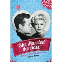 She Married the Boss! - Actresses Who Wed Directors, (Paperback)