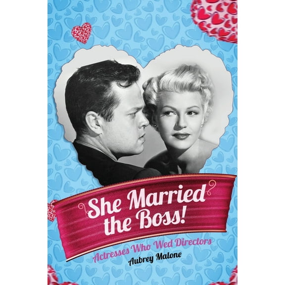 She Married the Boss! - Actresses Who Wed Directors, (Paperback)