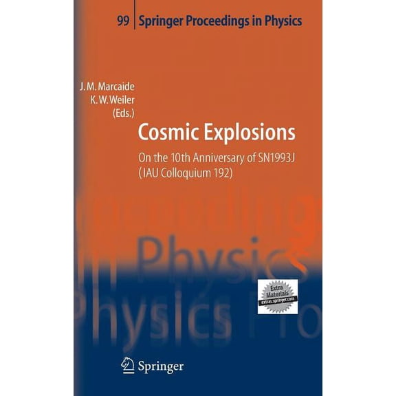 Springer Proceedings in Physics Cosmic Explosions: On the 10th Anniversary of Sn1993j (Iau Colloquium 192), Book 99, (Hardcover)
