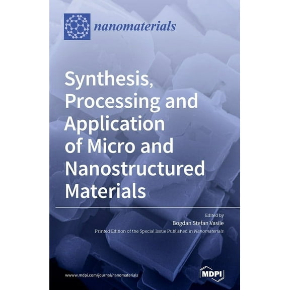 Synthesis, Processing and Application of Micro and Nanostructured Materials (Hardcover)