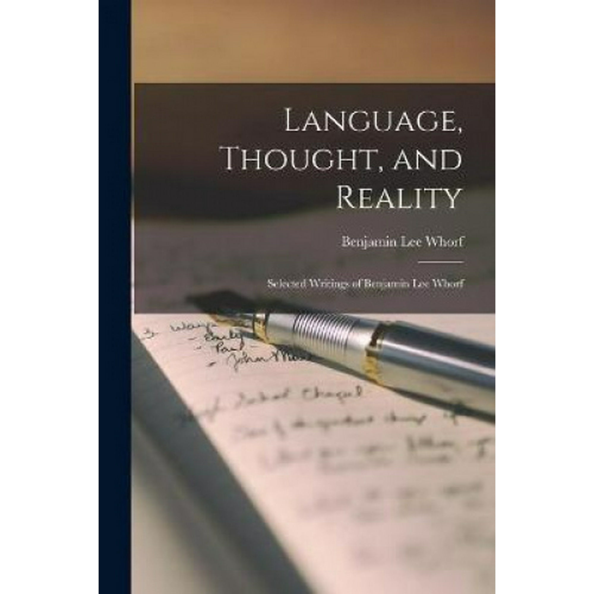 Language, Thought, and Reality: Selected Writings of Benjamin Lee Whorf |  Walmart Canada