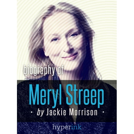 Meryl Streep, Hollywood's Favorite Actress (Hyperink's Best Little Book Series) - (Best Hollywood Actress 2019)