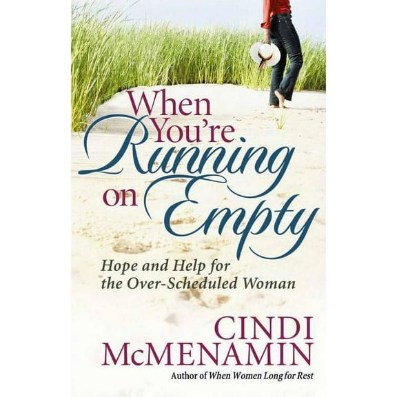 When You're Running on Empty: Hope and Help for the Over-Scheduled Woman, (Paperback)