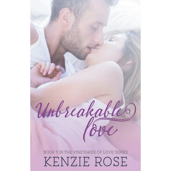 The Vineyard's of Love Unbreakable Love, Book 5, (Paperback)