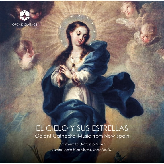 Camerata Antonio Soler - El Cielo y Sus Estrellas: Galant Cathedral Music - Music & Performance - CD