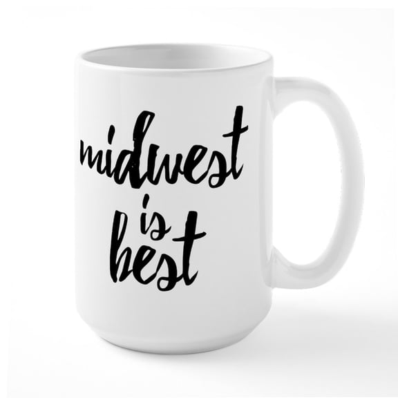CafePress - Midwest Is Best - 15 oz Ceramic Large White Novelty Mug