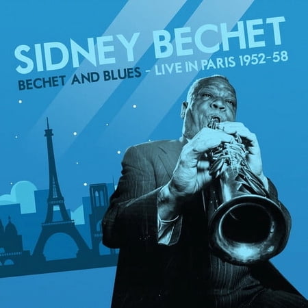 Sidney Bechet - Bechet and Blues - Live in Paris 1952-58 - Music & Performance - CD