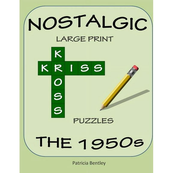 Nostalgic Large Print Kriss Kross Puzzles: The 1950s, (Paperback)