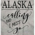 thumbnail image 2 of Alaska is Calling and I Must Go Women's Graphic T Shirt Tees Brisco Brands X, 2 of 4