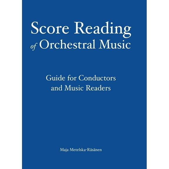 Score Reading of Orchestral Music: Guide for Conductors and Music Readers, (Hardcover)