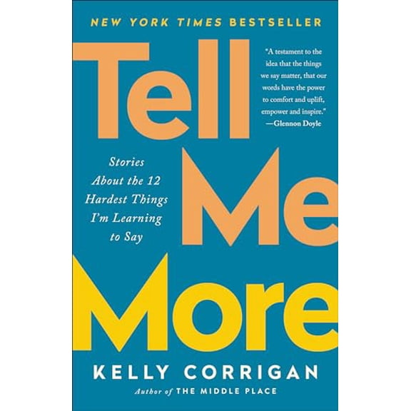 Pre-Owned Tell Me More: Stories About the 12 Hardest Things I'm Learning to Say (Paperback) 0399588396 9780399588396