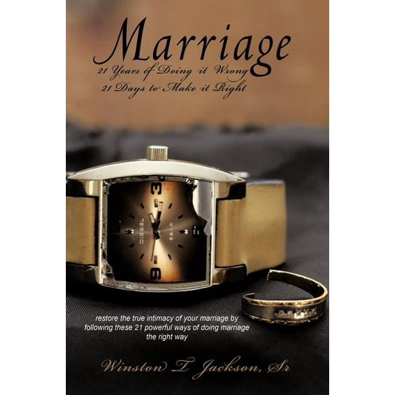 Marriage : 21 Years of Doing It Wrong 21 Days to Make It Right (Paperback)