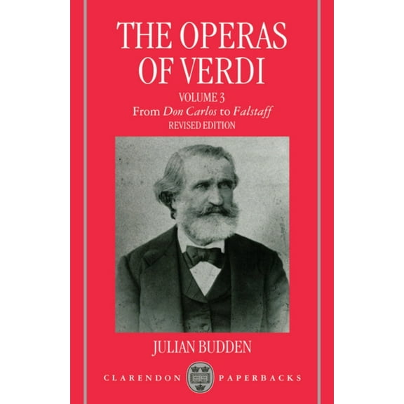 Clarendon Paperbacks The Operas of Verdi: Volume 3: From Don Carlos to Falstaff, (Paperback)