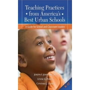 Teaching Practices from America's Best Urban Schools: A Guide for School and Classroom Leaders [Paperback - Used]