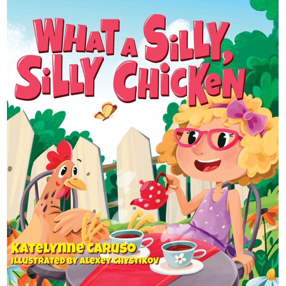 What A Silly, Silly Chicken, (Hardcover)