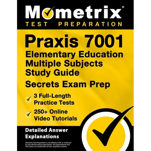 PRAXIS 7001 Elementary Education Multiple Subjects Study Guide - 3 Full-Length Practice Tests, 250  Online Video Tutoria, (Paperback)