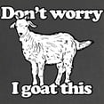 thumbnail image 2 of CafePress - Don't Worry I Goat This Maternity Dark T Shirt - Maternity Dark T-Shirt, 2 of 3