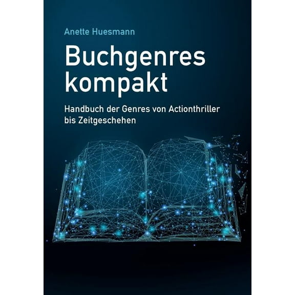 Buchgenres kompakt: Handbuch der Genres von Actionthriller bis Zeitgeschehen, (Paperback)