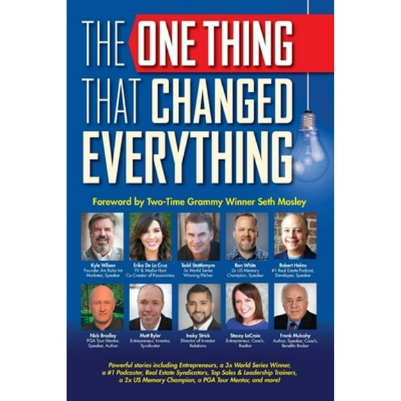 The One Thing That Changed Everything  Paperback  Kyle Wilson, Robert Helms, Todd Stottlemyre, Ron White, Nick Bradley, Erika De La Cruz