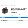 thumbnail image 2 of Ignition Coil Connector Kit - Compatible with 2007 - 2016 Volkswagen Eos 2008 2009 2010 2011 2012 2013 2014 2015, 2 of 2