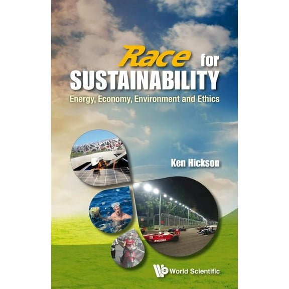 Race for Sustainability: Energy, Economy, Environment & Ethi, (Paperback)