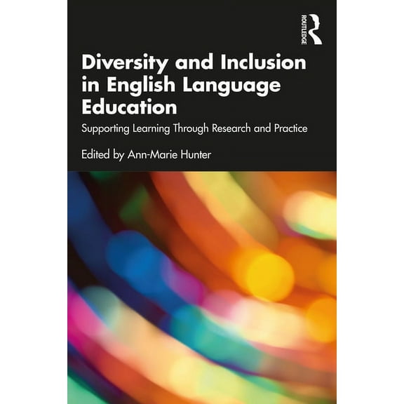 Diversity and Inclusion in English Language Education: Supporting Learning Through Research and Practice, (Paperback)