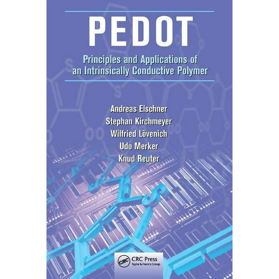 Pedot: Principles and Applications of an Intrinsically Conductive Polymer, (Hardcover)