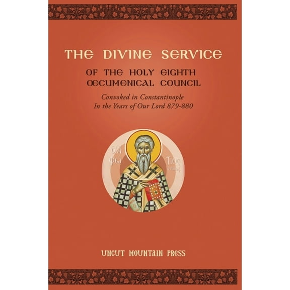 The Divine Service of the Holy Eighth Oecumenical Council, (Paperback)
