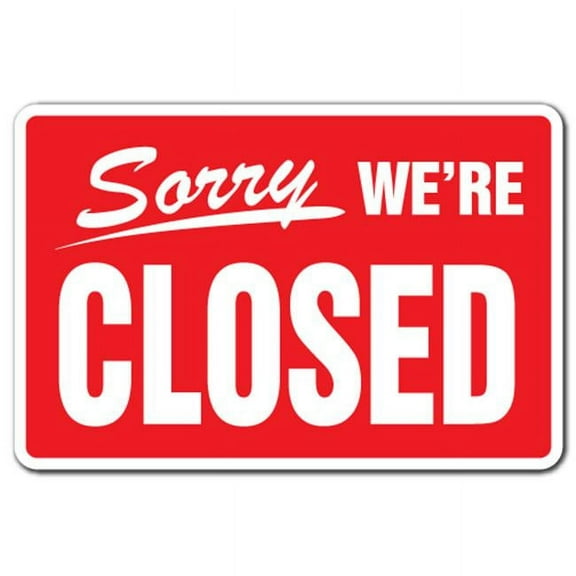 SignMission  8 x 12 in. Sorry We Are Closed Business Sign