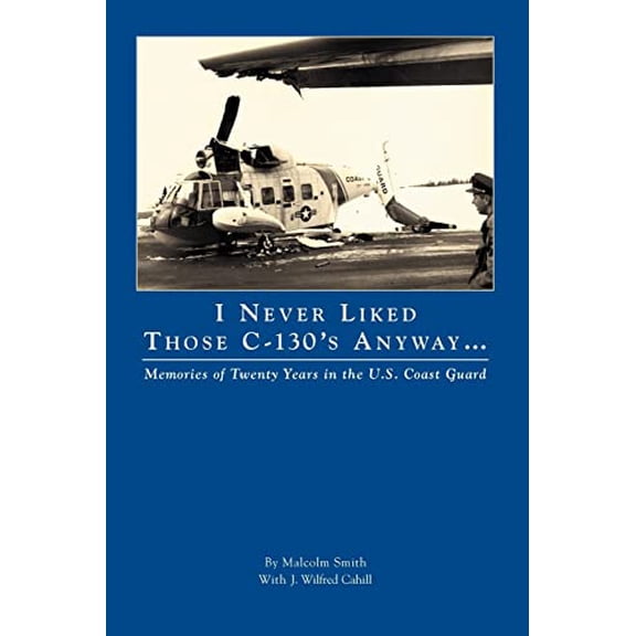 Pre-Owned I Never Liked Those C-130's Anyway (Paperback) 1412004071 9781412004077