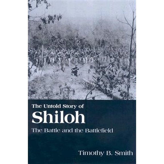 Pre-Owned The Untold Story of Shiloh: Battle and the Battlefield Paperback