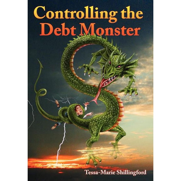Controlling the Debt Monster: A Guide to Managing Your Money, (Hardcover)