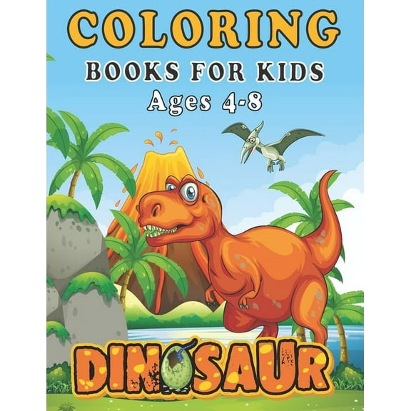 Dinosaur Coloring Books for Kids ages 4-8: A toddlers coloring book (boys & girls or any preschoolers ages 2-4,4-8) with 40 Cute Dinosaurs Illustrations / Perfect Gift from Parents or Grandparents (Pa